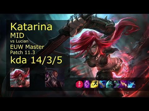Katarina Mid vs Lucian - EUW Master 14/3/5 Patch 11.3 Gameplay