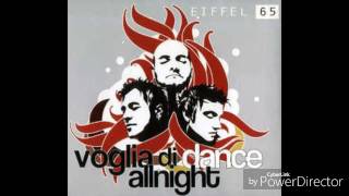 Eiffel 65 - Voglia Di Dance All Night (Bootleg 2017 Remix)