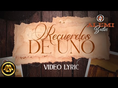 Alemi Bustos - Recuerdos de Uno (Video Lyric)