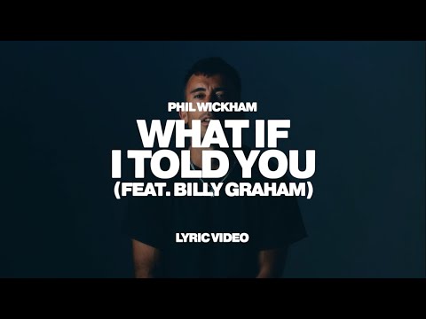 Phil Wickham - What If I Told You (feat. Billy Graham)[Official Lyric Video]