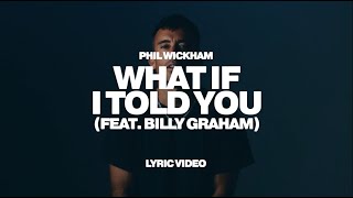 Phil Wickham - What If I Told You (feat. Billy Graham)[Official Lyric Video]