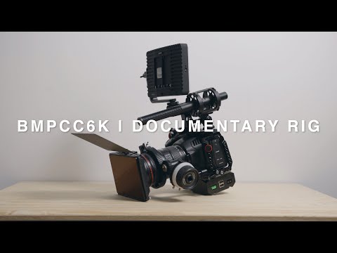 BMPCC 6K | Documentary Rig | My Compact Documentary Kit for the Blackmagic Pocket Cinema Camera 6K