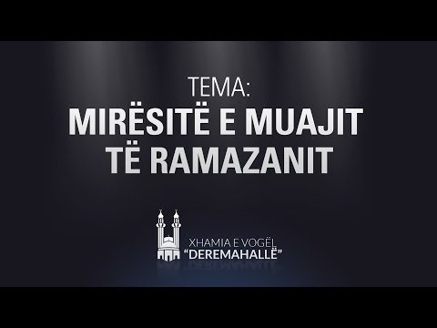Mirësitë e Muajit të Ramazanit - Naser ef. Halimi (04.07.2014)