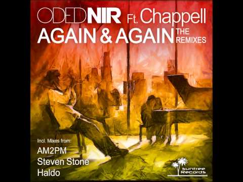 Oded Nir Ft. Chappell - Again & Again (Steven Stone Remix)