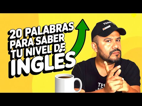 20 Palabras Clave que Revelan tu Nivel de Inglés