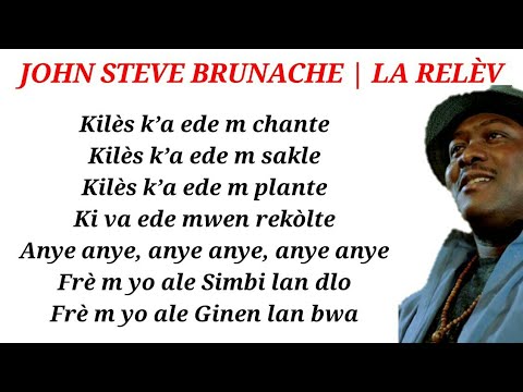 JOHN STEVE BRUNACHE " LA RELÈV " LYRICS - PAROLES - PAWÒL