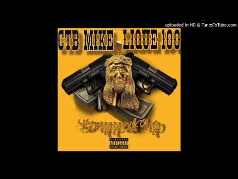 Ctb Mike - Strapped Up (feat. Lique100)