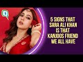 Signs That Sara Ali Khan Is That Kanjoos Friend We All Have | The Quint