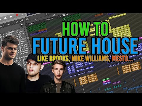 HOW TO FUTURE HOUSE (BROOKS, Mike Williams, Mesto...) + LPP Project DOWNLOAD