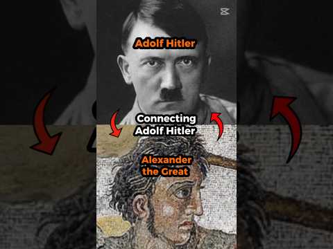 Connecting Adolf Hitler to Alexander the Great💀🙏