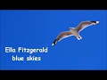 Ella Fitzgerald  blue skies lyrics