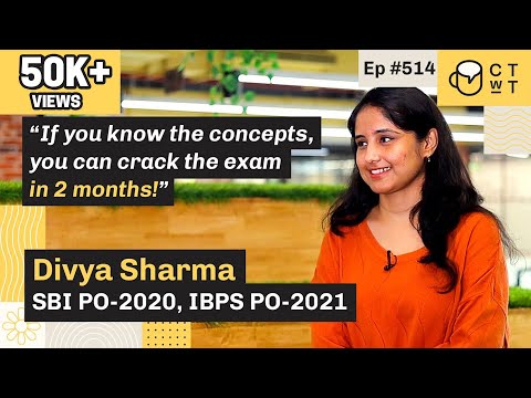 CTwT E514 - SBI PO Topper 2020 | Divya Sharma | IBPS PO 2020 | SBI Clerk
