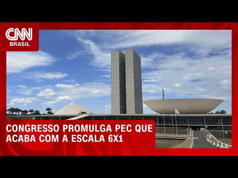Congresso promulga PEC que acaba com a escala 6×1 nesta sexta-feira (16) | CNN NOVO DIA