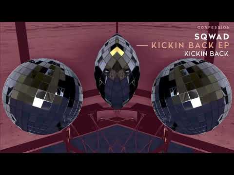 SQWAD - Kickin Back (Original Mix)