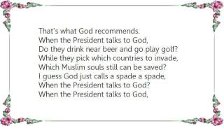 Bright Eyes - When the President Talks to God Lyrics