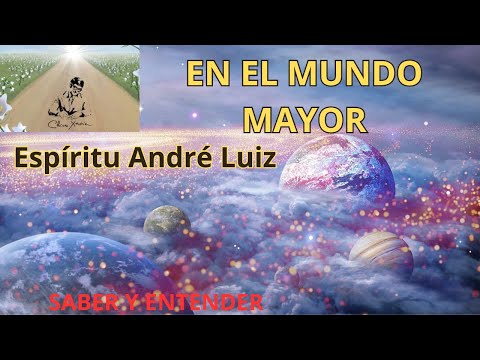 , title : 'En el Mundo Mayor -  Médium CHICO XAVIER  - Por el Espíritu André Luiz.'