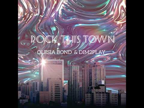 Olesia Bond DIM2PLAY Rock this town Original mix
