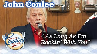 JOHN CONLEE says he&#39;s fine AS LONG AS I&#39;M ROCKING WITH YOU!