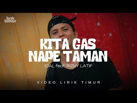 KITA GAS NAPE TAMANG - IDAL feat RIZKY LATIF | LIRIK LAGU | SO ABIS TAPE SABAR TIAP HARI MENGALAH