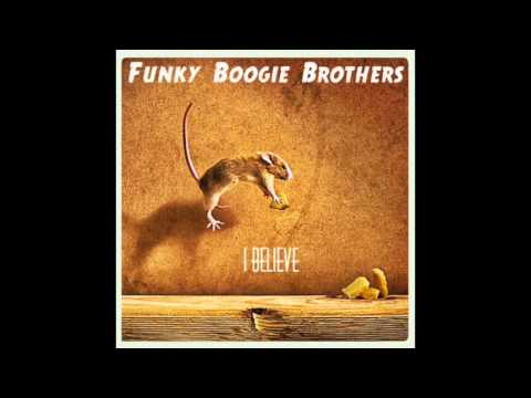 Funky Boogie Brothers - I Believe