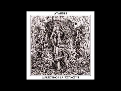 Ataudes - Merecemos la extinción (Full Album)