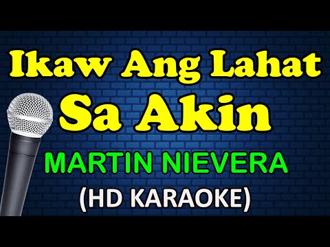 IKAW ANG LAHAT SA AKIN - Martin Nievera (HD Karaoke)