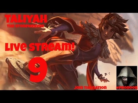 Taliyah, the Stoneweaver Live Game Play. [Ep 9]