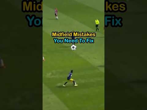 Midfield Mistakes You Need To Fix⚽️ #footballer #soccer #soccertips #midfielder