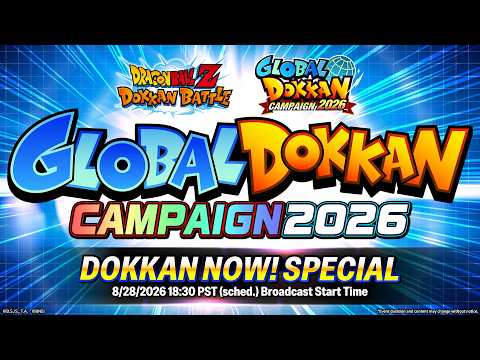 [DOKKAN BATTLE] DOKKAN NOW! SPECIAL GLOBAL DOKKAN CAMPAIGN 2026