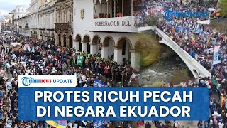 Buntut Penghapusan Subsidi BBM, Gelombang Protes Terjadi di Ekuador! 7 Provinsi Berstatus Darurat