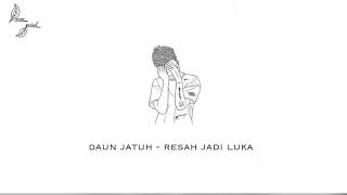 Download lagu Daun Jatuh - Resah Jadi Luka mp3