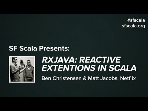 RxJava: Reactive Extensions in Scala