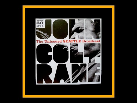John Coltrane Sextet - The Unissued Seattle Broadcast  (Complete Bootleg)
