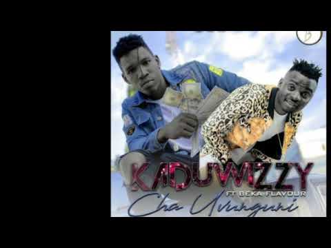 Kaduwizzy ft Beka flavour ~CHA UVUNGUNI