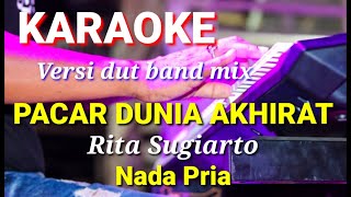 Download lagu PACAR DUNIA AKHIRAT - Rita Sugiarto | Karaoke dut band mix nada pria | Lirik mp3