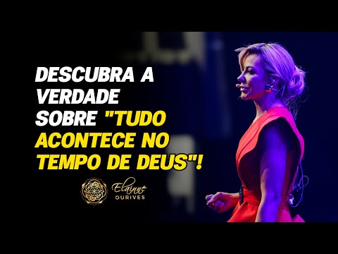 Será que tudo mesmo acontece no TEMPO DE DEUS? | Elainne Ourives