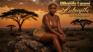 Download lagu Uthando Lwami Lubuyile (My Love Has Returned) mp3
