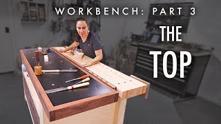 My DREAM Workbench Build // PART 3: The Top