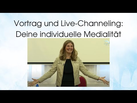 Deine individuelle Medialität - Vortrag und Live Channeling