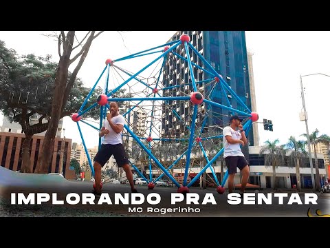 IMPLORANDO PRA SENTAR - MC Rogerinho | Troupe Fit (Coreografia Oficial)