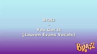 Bratz - You&#39;ve Got It (Movie Version - Lauren Evans Vocals)