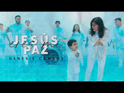 Jesus Eres Mi Paz - Genesis Campos