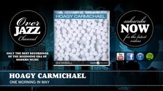 Hoagy Carmichael - One Morning in May