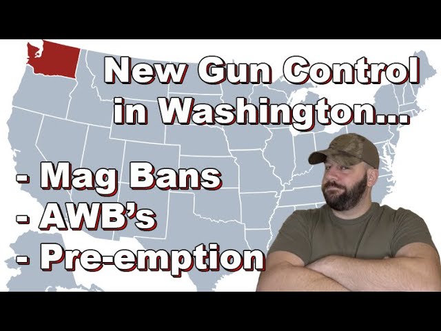 Washington introduces 3 Gun Control bills… AWB, Mag bans, and preemption OH MY…