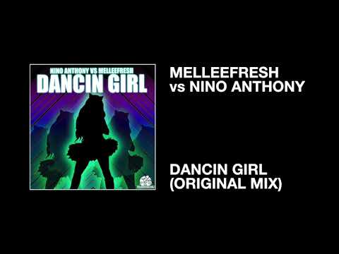 Melleefresh vs Nino Anthony / Dancin Girl (Original Mix)