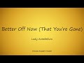 Lady Antebellum - Better Off Now (That You're Gone) (Lyrics) - Golden