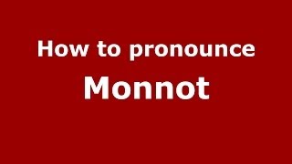How to pronounce Monnot