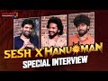 SESH X HanuMan Special Interview | Adivi Sesh | Prasanth Varma | Teja Sajja | Mythri Movie Makers