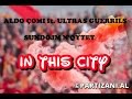 Sundojn N'qytet Aldo Çomi (Ft. Ultras Guerrils)