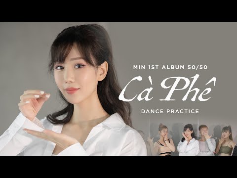 MIN - CÀ PHÊ DANCE PRACTICE (MOVING VER.)